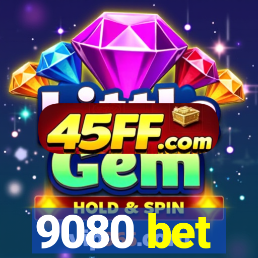 9080 bet